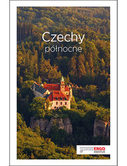 Czechy północne. Travelbook. Wydanie 3