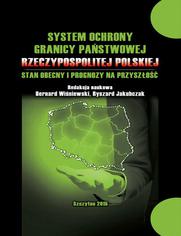 System ochrony granicy państwowej Rzeczypospolitej Polskiej i prognozy na przyszłość
