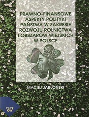 Prawno-finansowe aspekty polityki państwa w zakresie rozwoju rolnictwa i obszarów wiejskich w Polsce