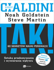 Okładka: "TAK! 60 sekretów nauki perswazji", Robert B. Cialdini, Noah Goldstein, Steve Martin