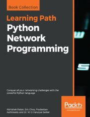 Python Network Programming. Conquer all your networking challenges with the powerful Python language