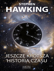 Okładka: "Jeszcze krótsza historia czasu", Stephen Hawking, Leonard Mlodinow