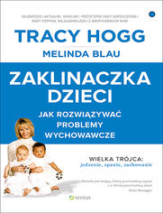 Okładka: "Zaklinaczka dzieci. Jak rozwiązywać problemy wychowawcze", Tracy Hogg, Melinda Blau