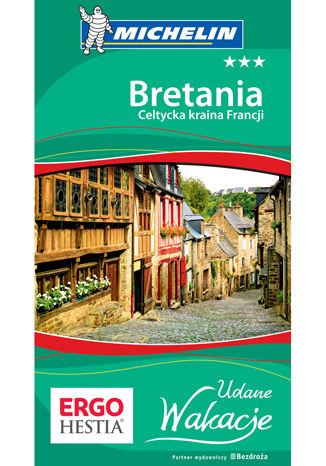 Bretania. Celtycka kraina Francji. Udane Wakacje. Wydanie 1