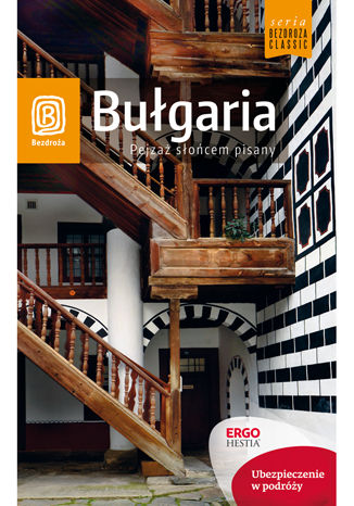Bułgaria. Pejzaż słońcem pisany. Wydanie 6