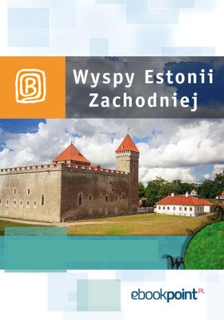 Wyspy Estonii Zachodniej. Miniprzewodnik
