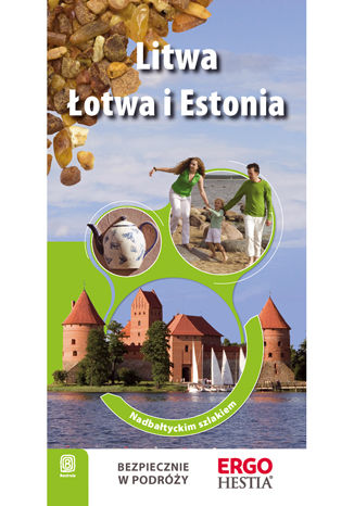 Litwa, Łotwa i Estonia. Nadbałtyckim szlakiem. Wydanie 1