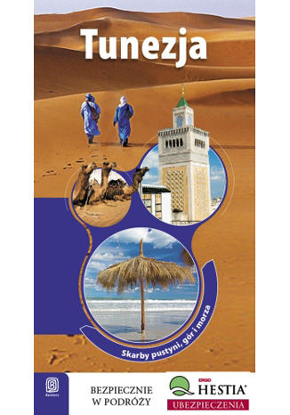 Tunezja. Skarby pustyni, gór i morza. Wydanie 1