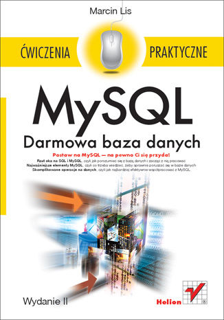 MySQL. Darmowa baza danych. Ćwiczenia praktyczne. Wydanie II