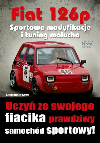 Fiat 126p. Sportowe modyfikacje i tuning . Uczyń ze swojego fiacika prawdziwy samochód sportowy!