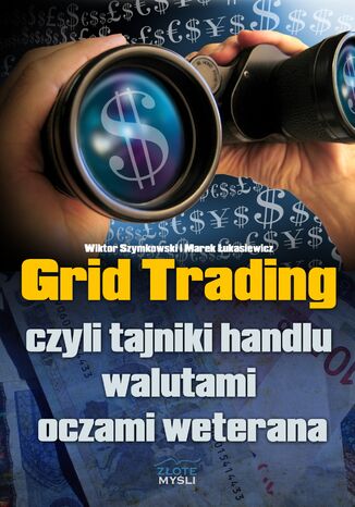 Grid Trading. Czyli tajniki handlu walutami oczami weterana