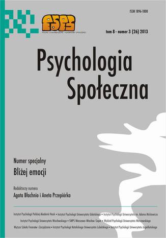 Psychologia Społeczna nr 3(26)/2013 - A. Błachnio A. Przepiórka: Coraz bliżej emocji. Słowo wstępne