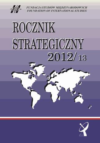 Rocznik Strategiczny 2012/13 - Bliski Wschód - stare problemy, brak nowych rozwiązań