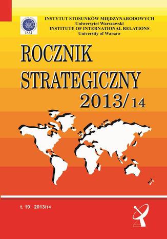 Rocznik Strategiczny 2013/14 - Edward Haliżak: Region Azji i Pacyfiku - narastające dylematy bezpieczeństwa