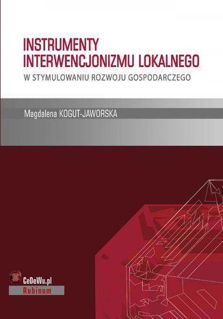 Instrumenty interwencjonizmu lokalnego w stymulowaniu rozwoju gospodarczego. Rozdział 1. INFRASTRUKTURA GOSPODARCZA - POJĘCIE, ROZWÓJ, ZNACZENIE