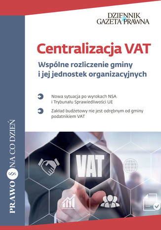 Centralizacja VAT Wspólne rozliczenie gminy i jej jednostek organizacyjnych