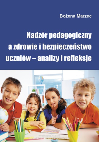 Nadzór pedagogiczny a zdrowie i bezpieczeństwo uczniów - analizy i refleksje