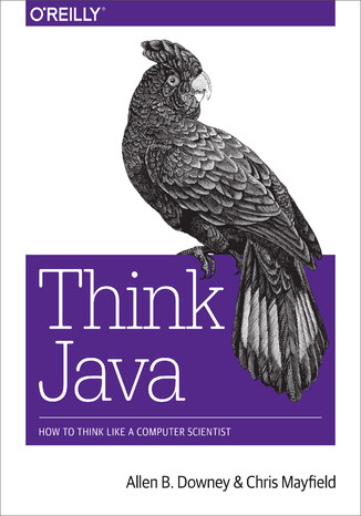 Think Java. How to Think Like a Computer Scientist