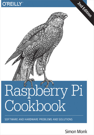 Raspberry Pi Cookbook. Software and Hardware Problems and Solutions. 2nd Edition