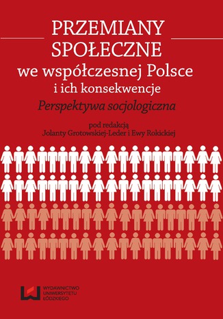 Przemiany społeczne we współczesnej Polsce i ich konsekwencje. Perspektywa socjologiczna
