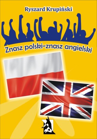 Znasz polski - znasz angielski. 1500 łatwych słów angielskich