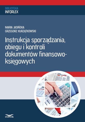 Instrukcja sporządzania, obiegu i kontroli dokumentów finansowo - księgowych 