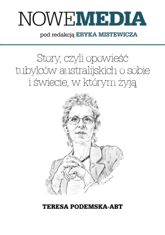 NOWE MEDIA pod redakcją Eryka Mistewicza: Story, czyli opowieśćtubylców australijskich o sobiei świecie, w którym żyją