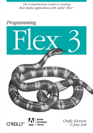 Programming Flex 3. The Comprehensive Guide to Creating Rich Internet Applications with Adobe Flex
