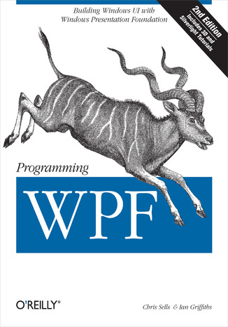 Programming WPF. Building Windows UI with Windows Presentation Foundation. 2nd Edition