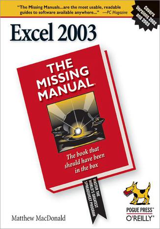 Excel 2003: The Missing Manual. The Missing Manual