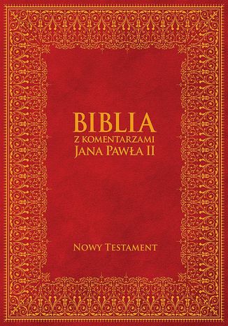  Biblia z Komentarzami Jana Pawła II - Nowy Testament 
