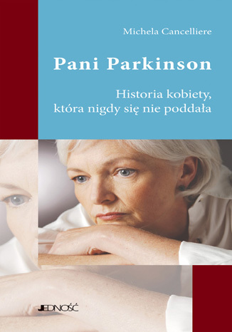 Pani Parkinson. Historia kobiety, która nigdy się nie poddała