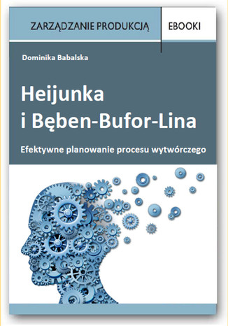 Efektywne planowanie procesu wytwórczego - Heijunka i Bęben-Bufor-Lina 