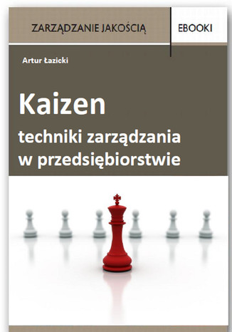 Kaizen - techniki zarządzania w przedsiębiorstwie 