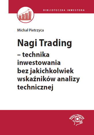 Nagi Trading - technika inwestowania bez jakichkolwiek wskaźników analizy technicznej