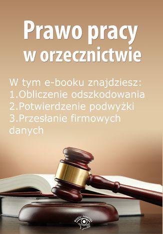 Prawo pracy w orzecznictwie, wydanie październik 2014 r