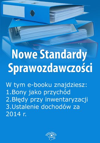 Nowe Standardy Sprawozdawczości , wydanie styczeń 2014 r. część I