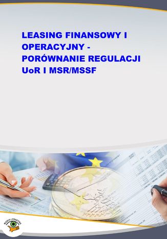 Leasing finansowy i operacyjny - porównanie regulacji UoR i MSR/MSSF