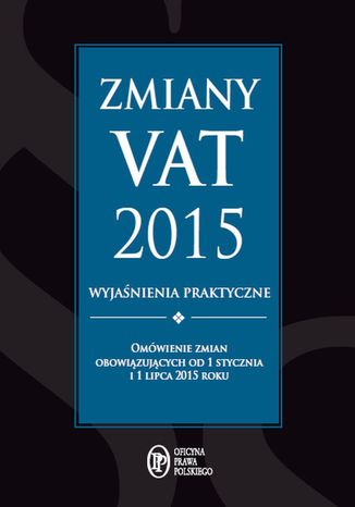 Zmiany VAT 2015 - wyjaśnienia praktyczne