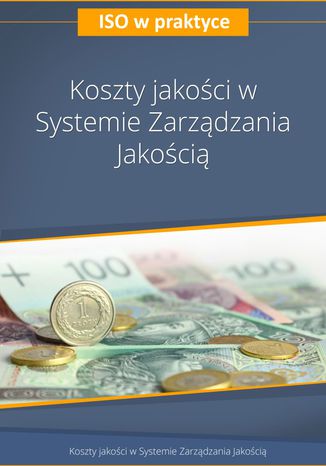 Koszty jakości w Systemie Zarządzania Jakością - wydanie II