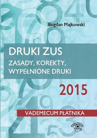 Druki ZUS 2015 Zasady, korekty, wypełnione druki