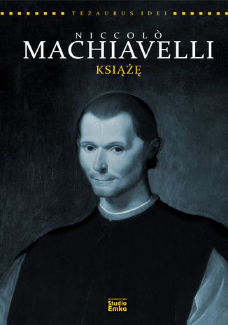 Seria TEZAURUS IDEI. Niccol Machiavelli. KSIĄŻĘ