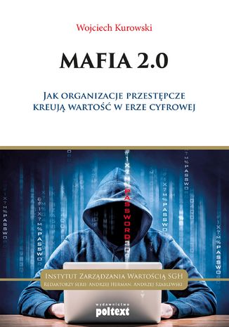Mafia 2.0 .Jak organizacje przestępcze kreują wartość w erze cyfrowej