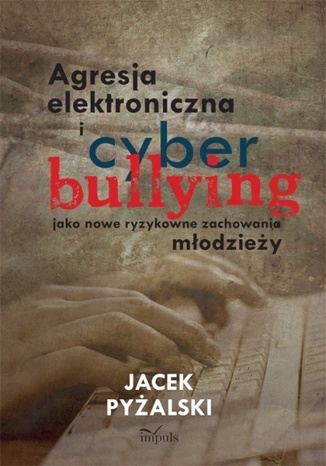 Agresja elektroniczna i cyberbulling