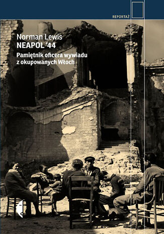 Neapol 44. Pamiętnik oficera wywiadu z okupowanych Włoch