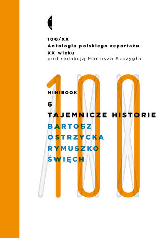 Minibook 6. Tajemnicze historie. Antologia 100/XX