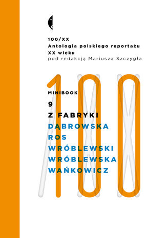 Minibook 9. Z fabryki. Antologia 100/XX