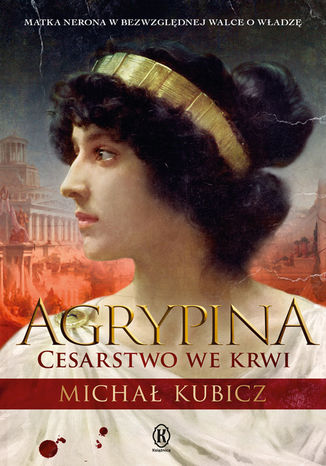 Agrypina. Cesartwo we krwi