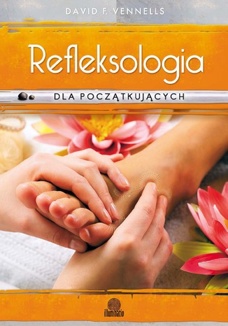 Refleksologia dla początkujących. Uzdrawiający masaż stóp