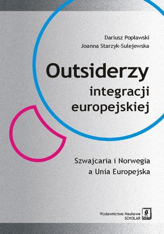 Outsiderzy integracji europejskiej Szwajcaria i Norwegia a Unia Europejska
